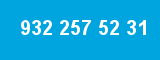 932 257 52 31 932 257 52 31